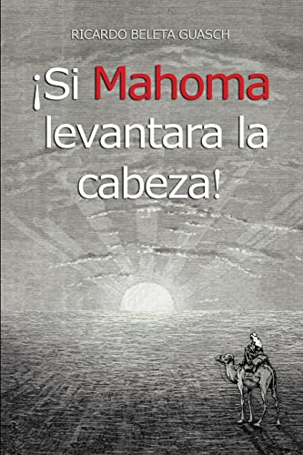 Stock image for Si Mahoma levantara la cabeza! (Spanish Edition) for sale by Lucky's Textbooks
