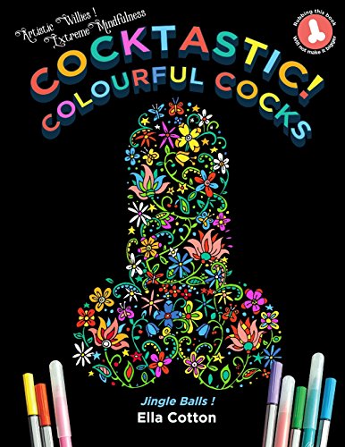 Stock image for Cocktastic! Colourful Cocks: Willies in Art ? A hilarious & naughty coloring book for sale by ThriftBooks-Phoenix