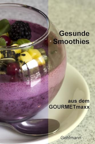 Stock image for Gesunde Smoothies aus dem GOURMETmaxx (German Edition) for sale by Lucky's Textbooks