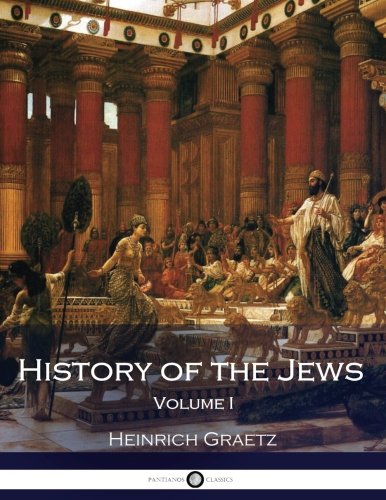 9781539885733: History of the Jews Volume I
