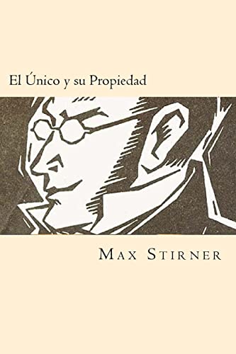 9781539886907: El Unico y su Propiedad (Spanish Edition)