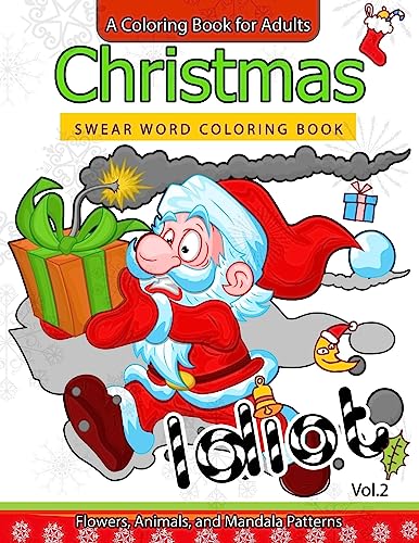 Beispielbild fr Christmas Swear Word coloring Book Vol.2: A Coloring book for adults Flowers, Animals and Mandala pattern zum Verkauf von Lucky's Textbooks