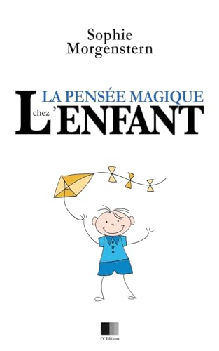 Beispielbild fr La Pense Magique chez l'Enfant (French Edition) zum Verkauf von Ergodebooks