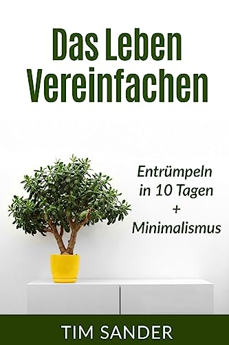 Stock image for Das Leben vereinfachen: Entrmpeln in 10 Tagen+Minimalismus for sale by medimops