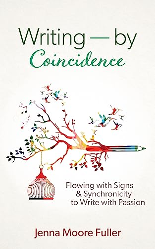 Stock image for Writing--by Coincidence: Flowing with Signs & Synchronicity to Write with Passion for sale by Lucky's Textbooks
