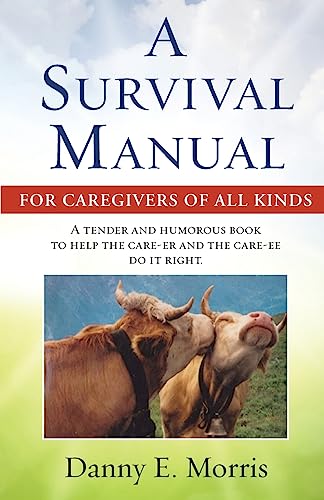 9781539897279: A Survival Manual For Caregivers of All Kinds