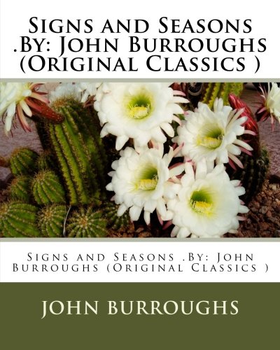 9781539904601: Signs and Seasons .By: John Burroughs (Original Classics )