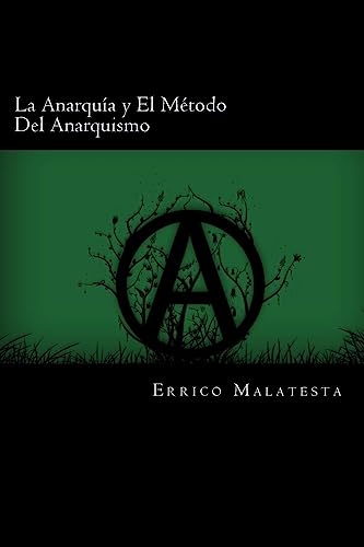 9781539909859: La Anarquia y El Metodo Del Anarquismo (Spanish Edition)
