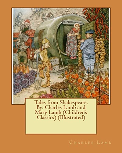 9781539910534: Tales from Shakespeare.By: Charles Lamb and Mary Lamb (Children's Classics) (Illustrated)