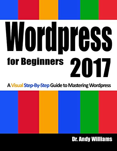 Beispielbild fr Wordpress for Beginners 2017: A Visual Step-by-Step Guide to Mastering Wordpress zum Verkauf von SecondSale
