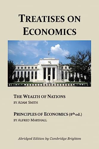 Imagen de archivo de Treatises on Economics: Wealth of Nations & Principles of Economics (Abridged) a la venta por THE SAINT BOOKSTORE