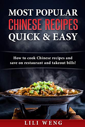Imagen de archivo de Most Popular Chinese Recipes Quick & Easy: How to cook Chinese recipes and save on restaurant and takeout bills! a la venta por ThriftBooks-Dallas