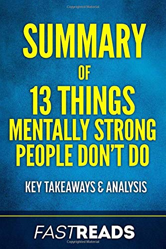 9781539930976: Summary of 13 Things Mentally Strong People Don't Do: Includes Key Takeaways & Analysis