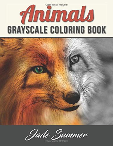 Stock image for Animals Grayscale Coloring Book: An Adult Coloring Book with 50 Beautiful Photos of Animals for Beginner, Intermediate, and Expert Colorists for sale by Half Price Books Inc.