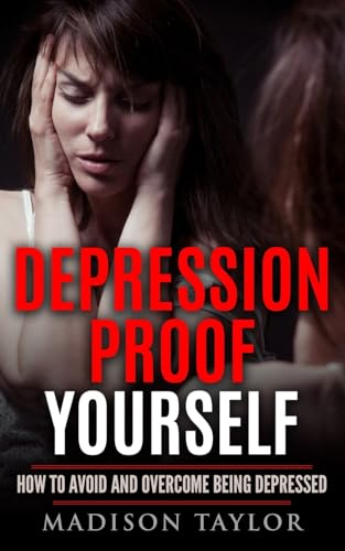 Stock image for Depression Proof Yourself How To Avoid And Overcome Being Depressed for sale by PBShop.store US