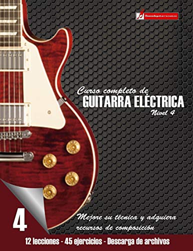 9781539940555: Curso completo de guitarra elctrica nivel 4: Mejore su tcnica y adquiera recursos de composicin: Volume 4