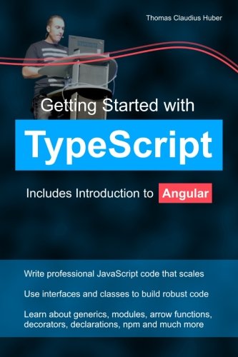 9781539943587: Getting Started with TypeScript: Includes Introduction to Angular