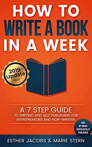 Imagen de archivo de How to Write a Book in a Week: A 7 Step Guide to Writing and Self Publishing for Entrepreneurs and Non-Writers a la venta por ThriftBooks-Atlanta