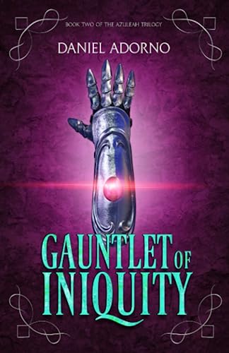 Beispielbild fr Gauntlet of Iniquity (The Azuleah Trilogy) (Volume 2) zum Verkauf von Bookmans