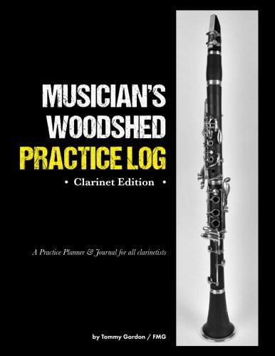 Stock image for Musician's WOODSHED Practice Log: Clarinet Edition: A Practice Planner & Journal for all clarinetists for sale by Revaluation Books