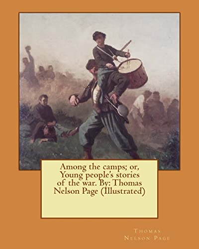 9781539959533: Among the camps; or, Young people's stories of the war. By: Thomas Nelson Page (Illustrated)