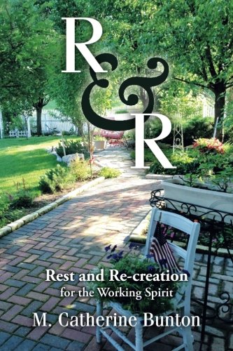 Imagen de archivo de R & R: Rest and Re-creation for the Working Spirit a la venta por THE SAINT BOOKSTORE