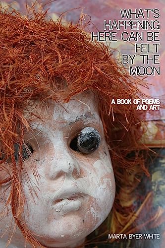 Beispielbild fr What's Happening Here Can Be Felt By The Moon 2nd edition zum Verkauf von THE SAINT BOOKSTORE