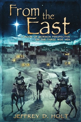 

From the East: A Book of Mormon Perspective on the Three Wise Men