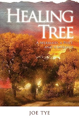 9781539972631: The Healing Tree: A Mermaid, a Poet, and a Miracle