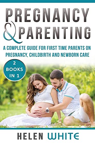 Beispielbild fr Pregnancy & Parenting: A Complete guide for first time parents on pregnancy, childbirth and newborn care. 2 Books in 1. zum Verkauf von ThriftBooks-Dallas