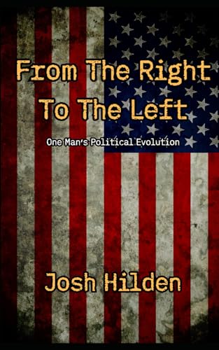 9781539979357: From The Right To The Left: The Collected Political & Religious Essays