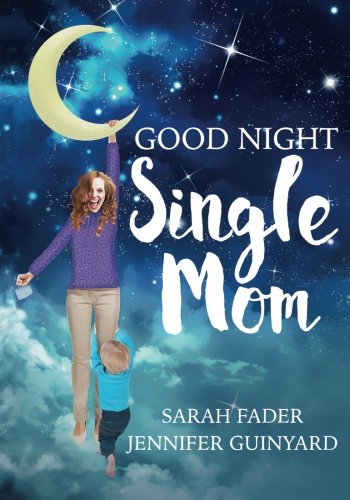 Beispielbild fr Goodnight Single Mom zum Verkauf von THE SAINT BOOKSTORE