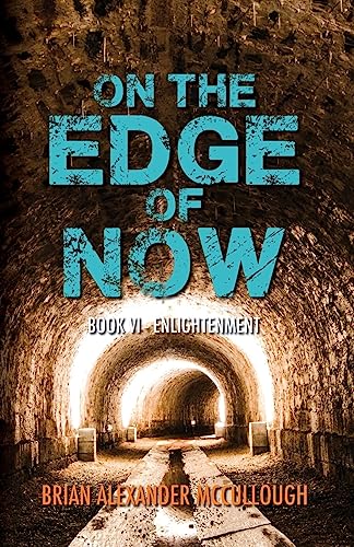 Stock image for On the Edge of Now: Book VI - Enlightenment for sale by THE SAINT BOOKSTORE