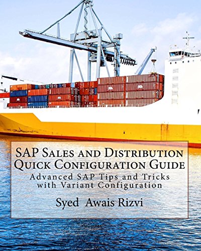 Beispielbild fr SAP Sales and Distribution Quick Configuration Guide: Advanced SAP Tips and Tricks with Variant Configuration (Color Edition Book) zum Verkauf von SecondSale