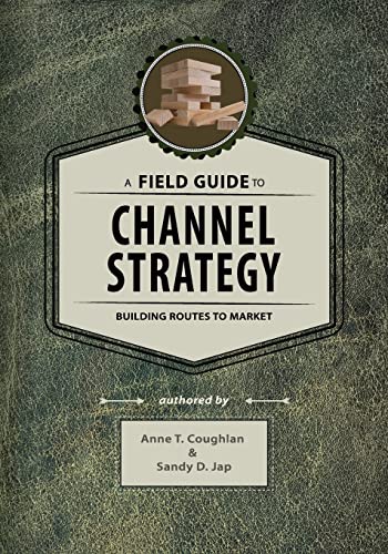 Stock image for A Field Guide to Channel Strategy: Building Routes to Market for sale by Goodwill Southern California