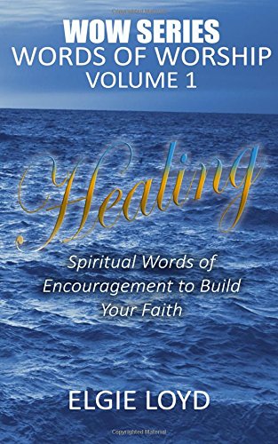 Beispielbild fr Healing: Words of Worship Vol.1: Faith Building Devotions zum Verkauf von Once Upon A Time Books