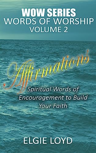Beispielbild fr Affirmations: Words of Worship Vol.2: Faith Building Devotionals zum Verkauf von Once Upon A Time Books