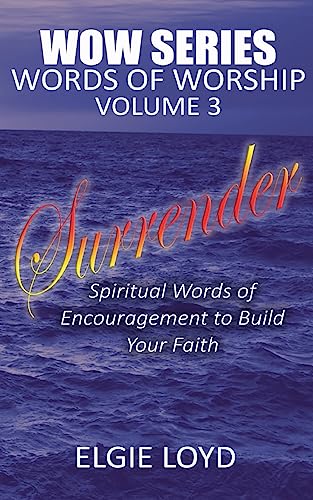 Beispielbild fr Surrender: Words of Worship Vol. 3: Faith Building Devotionals zum Verkauf von THE SAINT BOOKSTORE