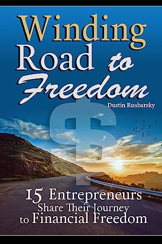 Beispielbild fr Winding Road to Freedom: 15 Entrepreneurs Share Their Journey to Financial Freedom zum Verkauf von Lucky's Textbooks