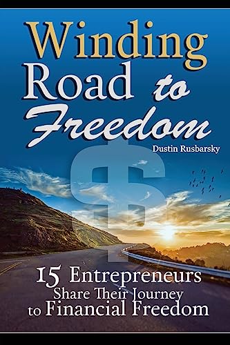 Stock image for Winding Road to Freedom: 15 Entrepreneurs Share Their Journey to Financial Freedom for sale by Lucky's Textbooks