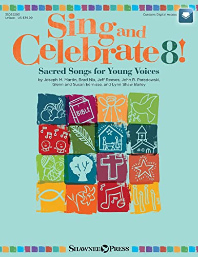 Beispielbild fr Sing and Celebrate 8! Sacred Songs for Young Voices: Sacred Songs for Young Voices zum Verkauf von Buchpark