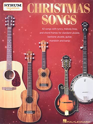Beispielbild fr Christmas Songs - Strum Together: for Ukulele, Baritone Ukulele, Guitar, Banjo & Mandolin zum Verkauf von GF Books, Inc.