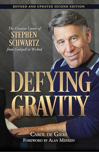 Stock image for Defying Gravity: The Creative Career of Stephen Schwartz, from Godspell to Wicked (Applause Books) for sale by Michael Lyons