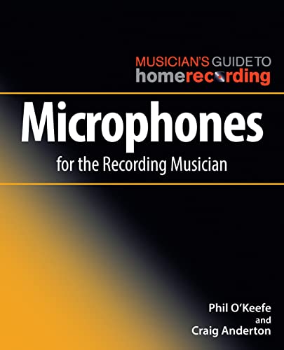 Stock image for Microphones for the Recording Musician (The Musicians Guide to Home Recording) for sale by Michael Lyons