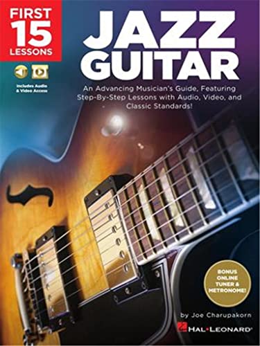 Beispielbild fr First 15 Lessons - Jazz Guitar: An Advancing Musician's Guide, Featuring Step-By-Step Lessons With Audio, Video &amp; Classic Standards zum Verkauf von Blackwell's