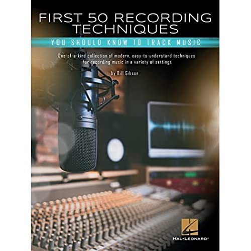 9781540053473: First 50 Recording Techniques You Should Know to Track Music