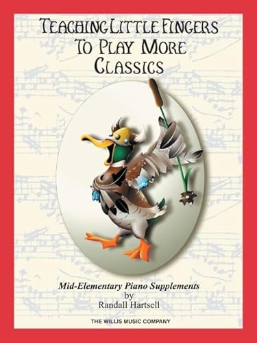 Stock image for Classics: Teaching Little Fingers to Play More/Mid-Elementary Level for sale by GF Books, Inc.