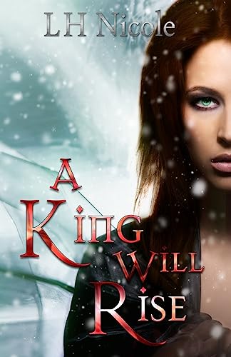 Imagen de archivo de A King Will Rise: (Legendary Series #4) (The Legendary Series) a la venta por Mr. Bookman