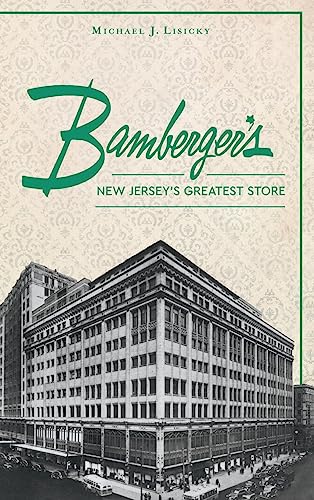 Stock image for Bamberger S: New Jersey S Greatest Store for sale by Lakeside Books