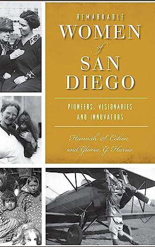 Imagen de archivo de Remarkable Women of San Diego: Pioneers, Visionaries and Innovators a la venta por Lakeside Books